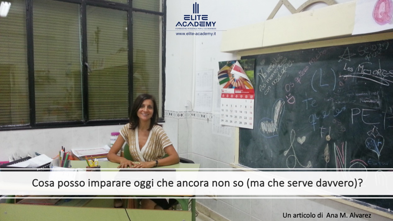 Cosa posso imparare oggi che ancora non so (ma che serve davvero)?