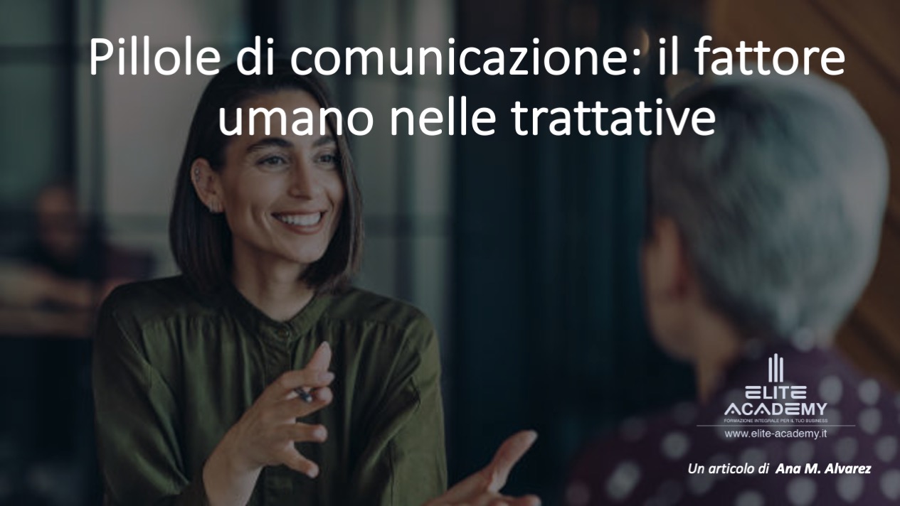 Pillole di comunicazione: il fattore umano nelle trattative